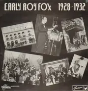 Roy Fox - Early Roy Fox - 1928-1932
