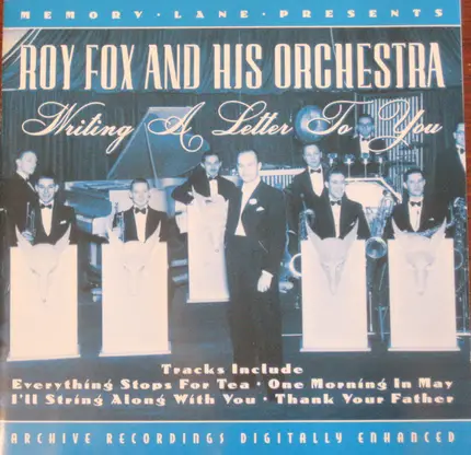 Roy Fox & His Orchestra - Writing A Letter To You