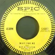 Roy Hamilton - Wait For Me / Everything
