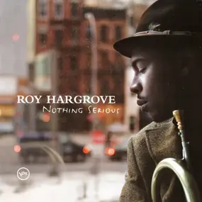 Roy Hargrove - Nothing Serious