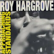 Roy Hargrove - Approaching Standards