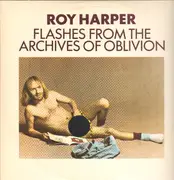 Double LP - Roy Harper - Flashes From The Archives Of Oblivion - UK ORIGINAL