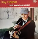 LP - Roy Harper - I Like Mountain Music
