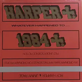 Roy Harper - Whatever Happened To 1984