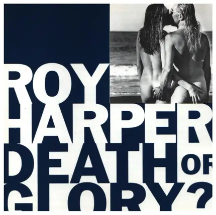 Roy Harper - Death Or Glory?