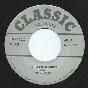 Roy Head - Treat Her Right / Baby Come Back