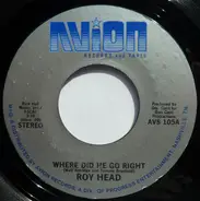 Roy Head - Where Did He Go Right