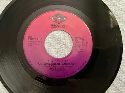 Roy Head - Why Don't We Go Somewhere And Love