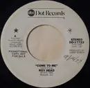 7inch Vinyl Single - Roy Head - Come To Me