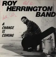 Roy Herrington Band - A Change Is Coming