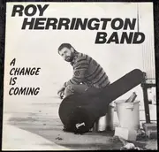 LP - Roy Herrington Band - A Change Is Coming