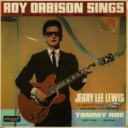 Roy Orbison , Jerry Lee Lewis & Tommy Roe - Roy Orbison Sings