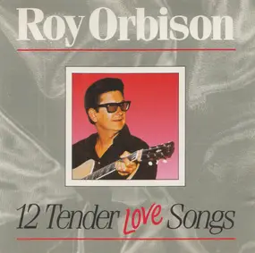 Roy Orbison - 12 Tender Love Songs