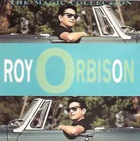 Roy Orbison - The Magic Collection