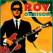 Roy Orbison - The Singles Collection (1965-1973)