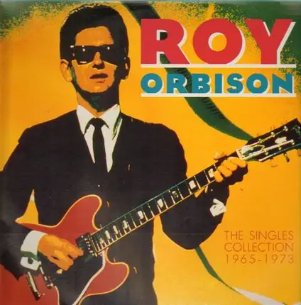 Roy Orbison - The Singles Collection 1965 - 1973