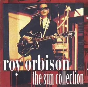 Roy Orbison - The Sun Collection