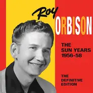 Roy Orbison - The Sun Years 1956-1958 - The Definitive Edition