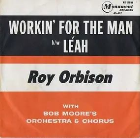 Roy Orbison - Workin' For The Man / Leah