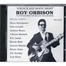 CD - Roy Orbison - 'A Black And White Night' Roy Orbison In Concert With The Billion Dollar Band