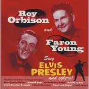 Roy Orbison And Faron Young - Sing Elvis Presley And Others!