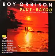 Roy Orbison - Blue Bayou