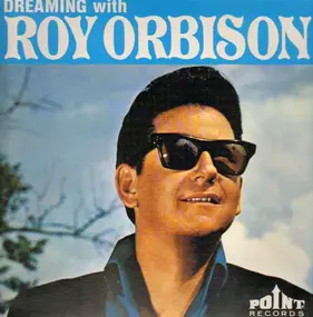 Roy Orbison - Dreaming With Roy Orbison