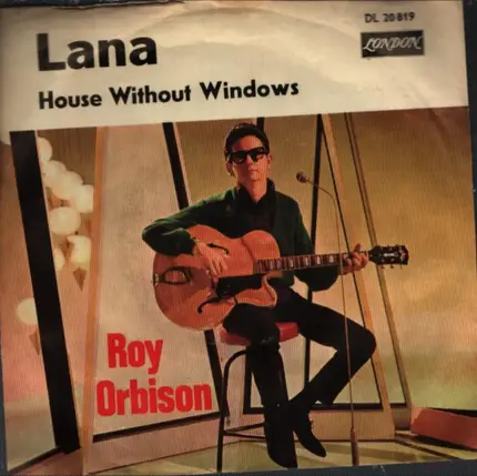Roy Orbison - Lana / House Without Windows