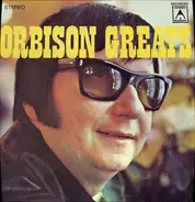 Roy Orbison - Orbison Greats