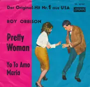 7inch Vinyl Single - Roy Orbison - Pretty Woman / Yo Te Amo Maria