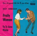 7inch Vinyl Single - Roy Orbison - Pretty Woman / Yo Te Amo Maria