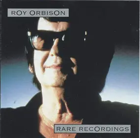 Roy Orbison - Rare Recordings