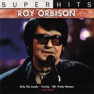 Roy Orbison - Super Hits