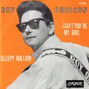 7inch Vinyl Single - Roy Orbison - (Say) You're My Girl / Sleepy Hollow
