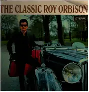 Roy Orbison - The Classic Roy Orbison