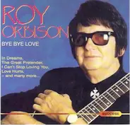 Roy Orbison - Bye Bye Love