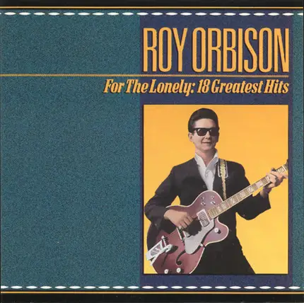 Roy Orbison - For The Lonely: 18 Greatest Hits