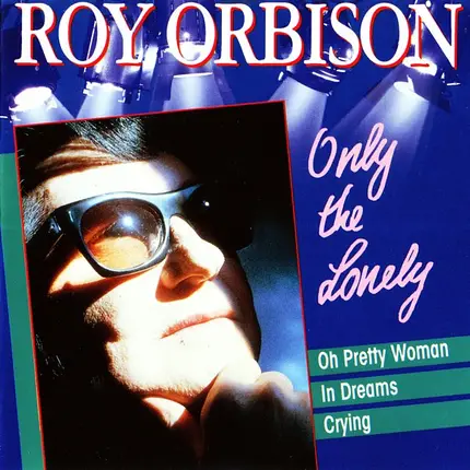 Roy Orbison - Only The Lonely