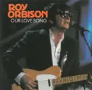 CD - Roy Orbison - Our Love Song