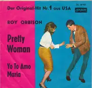 7inch Vinyl Single - Roy Orbison - Pretty Woman / Yo Te Amo Maria