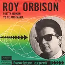 7inch Vinyl Single - Roy Orbison - Pretty Woman / Yo Te Amo Maria - FOC