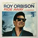 7inch Vinyl Single - Roy Orbison - Ride Away