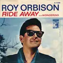 7inch Vinyl Single - Roy Orbison - Ride Away