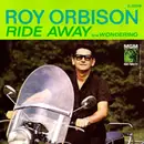 7inch Vinyl Single - Roy Orbison - Ride Away