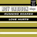 7inch Vinyl Single - Roy Orbison - Running Scared / Love Hurts