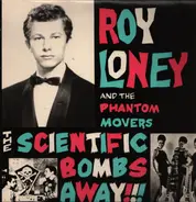 Roy Loney & The Phantom Movers - The Scientific Bombs Away!!