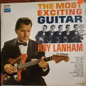 Roy Lanham - The Most Exciting Guitar