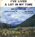LP - Roy Lee Centers / Vernon McIntyre / Fred Spencer - I've Lived A Lot In My Time
