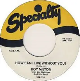 Roy Milton - Tell It Like It Is / How Can I Live Without You?