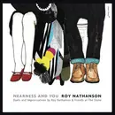CD - Roy Nathanson - Nearness And You, Duets And Improvisations By Roy Nathanson & Friends At The Stone - Digisleeve